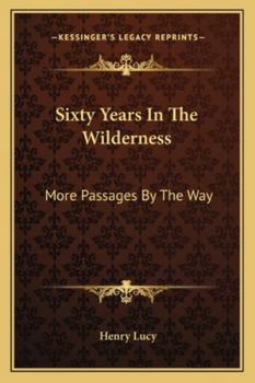 Paperback Sixty Years In The Wilderness: More Passages By The Way Book