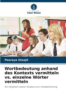 Paperback Wortbedeutung anhand des Kontexts vermitteln vs. einzelne Wörter vermitteln [German] Book
