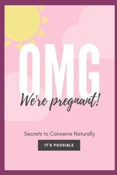 Paperback OMG We're Pregnant: A practical guide to conceive - A must read for couples trying to conceive - Results assured (Unorthodox styles) Book