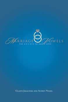 Paperback Marriage Vowels: The a-e-i-o-u to Agape Love Book