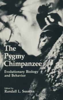 Paperback The Pygmy Chimpanzee: Evolutionary Biology and Behavior Book