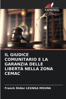 Paperback Il Giudice Comunitario E La Garanzia Delle Libertà Nella Zona Cemac [Italian] Book