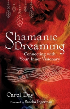 Paperback Shamanic Dreaming: Connecting with Your Inner Visionary Book