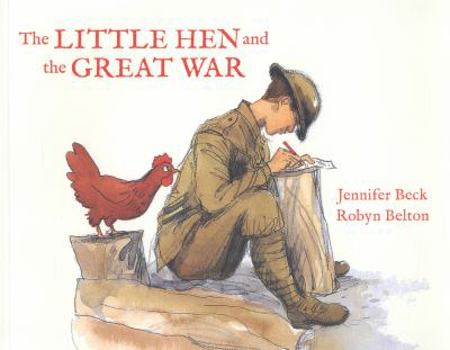 Paperback The Little Hen and The Great War [Paperback] [Mar 06, 2014] Jennifer Beck Book