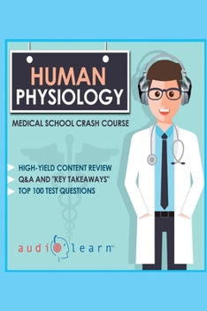 Paperback Human Physiology - Medical School Crash Course Book