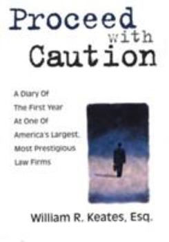 Hardcover Proceed with Caution: A Diary of the First Year at One of America's Largest, Most Prestigious Law Firms Book