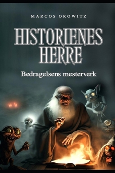 HISTORIENES HERRE: Bedragelsens mesterverk (Norwegian Edition)