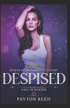 Despised: A Reverse Harem Academy Bully Romance (Dukes of Dunwich)