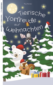 Tierische Vorfreude auf Weihnachten - Taschenbuchausgabe: Vorlesegeschichten für die Advents- und Weihnachtszeit für Kinder ab 3 Jahre