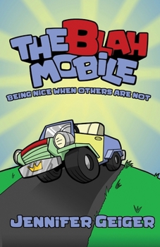 Paperback The Blah Mobile: Being Nice When Others Are Not Book