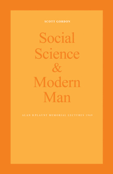 Paperback Social Science and Modern Man: Alan B. Plaunt Memorial Lectures 1969 Book