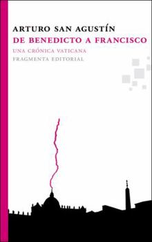 Paperback de Benedicto a Francisco: Una Cronica Vaticana Book