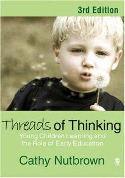 Paperback Threads of Thinking: Young Children Learning and the Role of Early Education Book