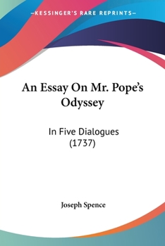 Paperback An Essay On Mr. Pope's Odyssey: In Five Dialogues (1737) Book