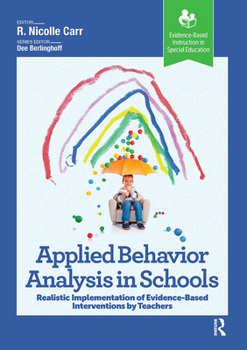 Paperback Applied Behavior Analysis in Schools: Realistic Implementation of Evidence-Based Interventions by Teachers Book