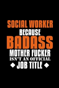 Social worker because badass mother fucker isn't an official job title: Food Journal | Track your Meals | Eat clean and fit | Breakfast Lunch Diner ... Sugar Protein Fiber Carbs Fat | 110 pages