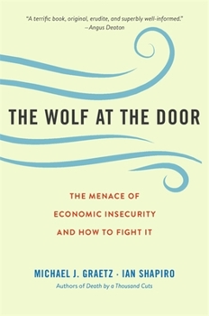 Paperback The Wolf at the Door: The Menace of Economic Insecurity and How to Fight It Book