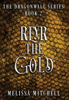 Reyr the Gold - Book #2 of the Dragonwall Saga