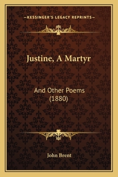 Paperback Justine, A Martyr: And Other Poems (1880) Book