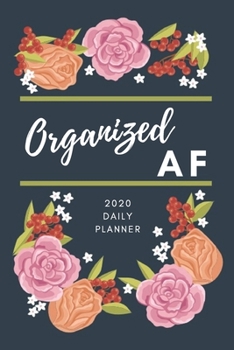 Paperback 2020 Daily Planner: Organized AF Book