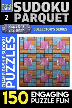 Paperback Sudoku Parquet: 150 Engaging Puzzle Fun Book
