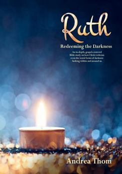 Paperback Ruth: Redeeming the Darkness Book