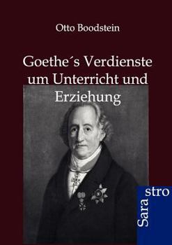 Paperback Goethes Verdienste um Unterricht und Erziehung [German] Book