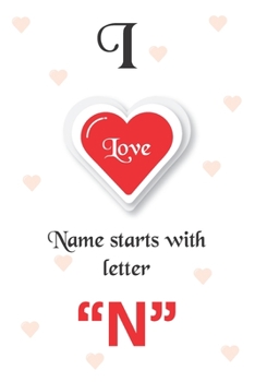 Paperback I Love Name Starts with Letter "N": Notebook - Best gift for students, teens and lovers Book