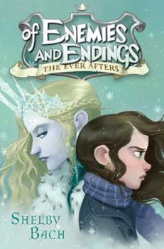 Of Enemies and Endings - Book #4 of the Ever Afters