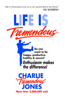 Hardcover Life Is Tremendous: Enthusiasm Makes the Difference! Book