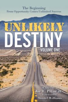 Hardcover Unlikely Destiny: Volume One: The Beginning from Opportunity Comes Unlimited Success Book