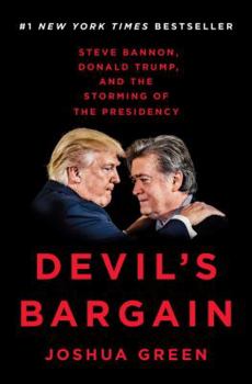 Hardcover Devil's Bargain: Steve Bannon, Donald Trump, and the Storming of the Presidency Book