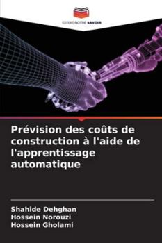 Prévision des coûts de construction à l'aide de l'apprentissage automatique (French Edition)