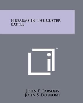 Paperback Firearms In The Custer Battle Book