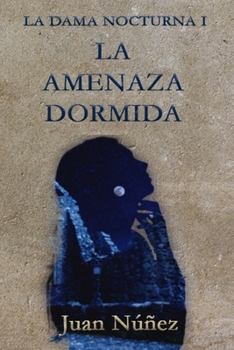 Paperback La amenaza dormida: La Dama Nocturna I [Spanish] Book