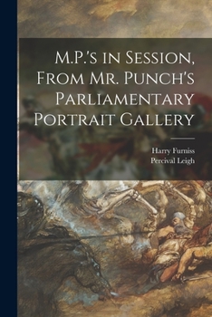 Paperback M.P.'s in Session, From Mr. Punch's Parliamentary Portrait Gallery Book