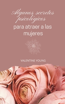 Paperback Algunos secretos psicol?gicos para atraer a las mujeres [Spanish] Book