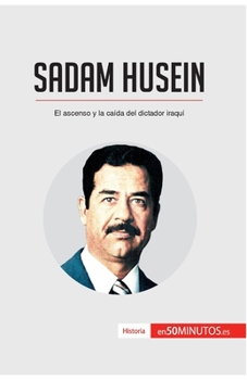 Paperback Sadam Husein: El ascenso y la caída del dictador iraquí [Spanish] Book