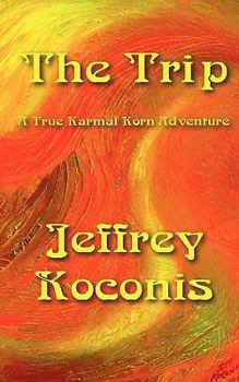 Paperback The Trip: A True Karmal Korn Adventure Book