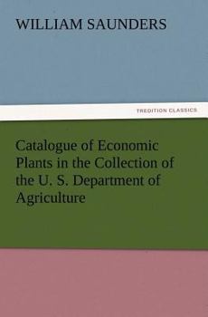 Paperback Catalogue of Economic Plants in the Collection of the U. S. Department of Agriculture Book