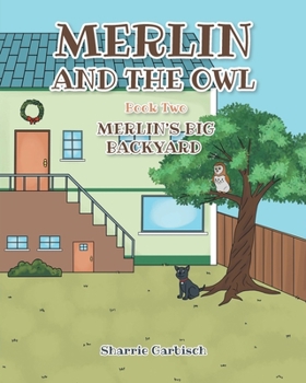 Paperback Merlin and the Owl: Book Two: Merlin's Big Backyard Book