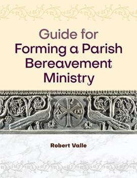 Paperback Guide for Forming a Parish Bereavement Ministry Book