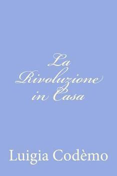 Paperback La Rivoluzione in Casa [Italian] Book