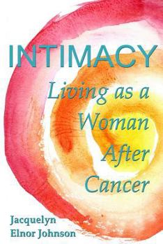 Paperback Intimacy Living as a Woman After Cancer Book