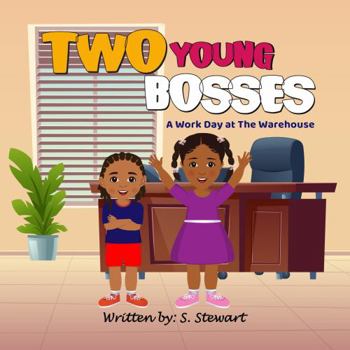 Paperback TWO YOUNG BOSSES: A Work Day at the Warehouse Book