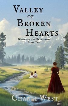 Paperback Valley of Broken Hearts: Women of the Beartooth-Book 2 Book