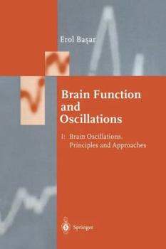 Paperback Brain Function and Oscillations: Volume I: Brain Oscillations. Principles and Approaches Book