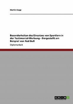 Paperback Besonderheiten des Einsatzes von Sportlern in der Testimonial-Werbung - Dargestellt am Beispiel von Red Bull [German] Book