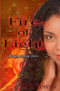 Paperback Fire of Light: Beauty, Loving, Hero Book