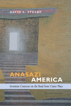 Paperback Anasazi America: Seventeen Centuries on the Road from Center Place Book